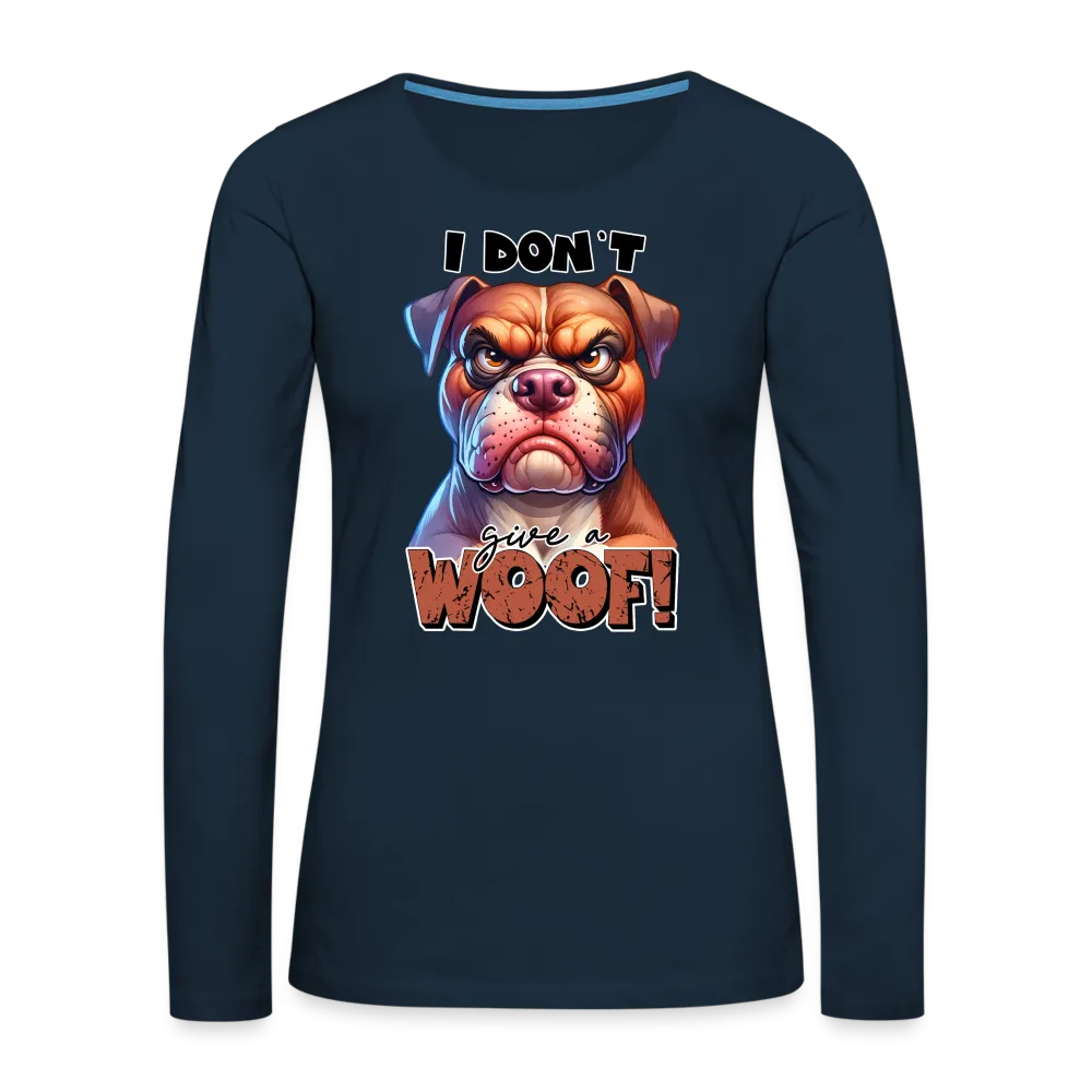 I Don't Give a Woof (Grump Dog with Attitude) Women's Premium Long Sleeve T-Shirt